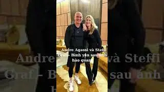 Andre Agassi v&agrave; Steffi Graf &ndash; B&igrave;nh y&ecirc;n sau &aacute;nh h&agrave;o quang