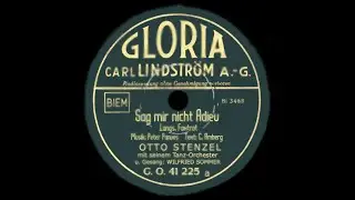 Sag Mir Nicht Adieu -  Otto Stenzel von der Scala, Berlin - mit seinem Tanz - Orchester