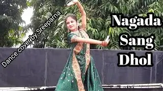 Nagada Sang Dhol || Ram Leela || Dance cover || Sreeparna Mandal ||