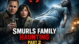 The Conjuring Last Rites : Smurls Family Case  | Horror Stories in Hindi|part2