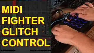 Arcade buttons Glitch Machine - Midi Fighter Tips & Tricks