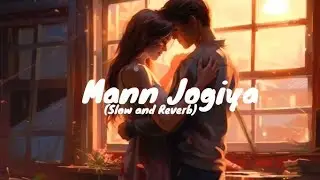 Mann jogiya ( Slowed + Reverb ) - Monu Reverb