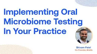 How to Implement Bristle Oral Microbiome Testing in Your Practice | Professional Onboarding