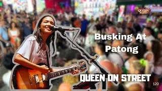 Queen On Street  Busking @Bangla Road