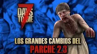 Parche 2.3 de 7 DAYS TO DIE Ha LLEGADO ⭐
