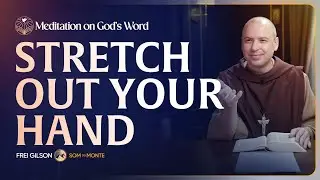 Stretch out your hand | (Mark 3, 1-6) #376 | Meditation On God's Word