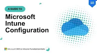 How to Get Started with Microsoft Intune | Device Management Configuration