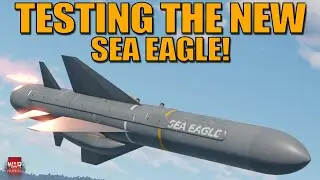 ИСПЫТАНИЕ НОВОЙ ПРОТИВОКОРАБЕЛЬНОЙ РАКЕТЫ &laquo;SEA EAGLE&raquo;! &mdash; War Thunder DEV