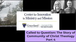 Called to Question: Community of Christ Theology part 4
