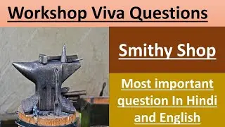Workshop Viva Questions | Workshop Practical questions | Smithy Shop