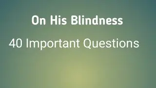 ON His Blindness || questions & Answers