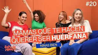 El club de los mommy issues | Ni&ntilde;as bien Ep. 20 | Sepa la Madre