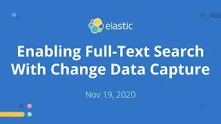 Enabling Full-text Search with Change Data Capture - Frantisek Hartman