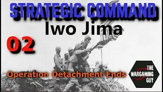 02 Strategic Command  War in the Pacific Iwo Jima Operation Detachment Ends