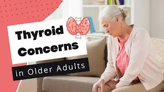Navigating Thyroid Disorders in Older Adults