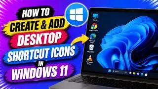 How To Create & Add Desktop Shortcut Icons In Windows 11