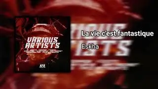 Eskha - La vie c'est fantastique [GT25]