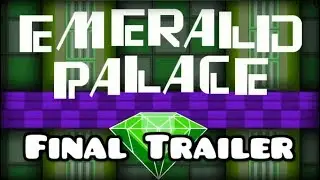 Emerald Palace Final Trailer: The End of TrueChaos