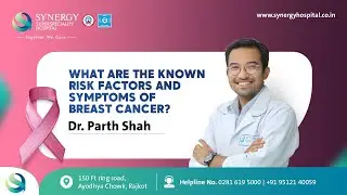Breast Cancer Risks & Symptoms by Dr. Parth Shah