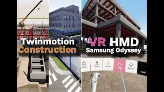 Twinmotion | 시공시뮬레이션 + VR | Construction Simulation + VR-Samsung HMD Odyssey