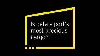EY port optimization: Is data a port's most precious cargo?