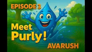 AVARUSH TOONS &ndash; Episode 3: Meet Purly | Web3&rsquo;s Water Drop is Here! 💧