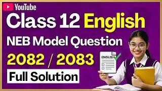 Class 12 English NEB Model Question Solution | Issued by NEB Model Question | NEB English Exam 2083