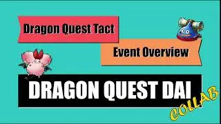 Dragon Quest Dai Collaboration - Dragon Quest Tact Event Overview