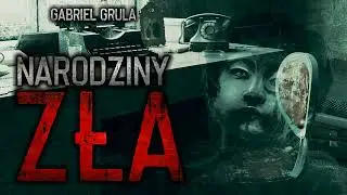 Narodziny zła - CreepyPasta [PL]