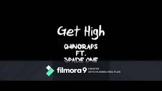 Get High - ChinoRaps Ft. Spade One