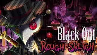 RoughSketch / Black Out