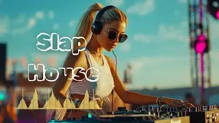 Slap House Music 2025 [MOOD UP] 🎧 Bass Boosted Mix 2025 🔥 💛 Best DJ Remix Club Music Dance Mix