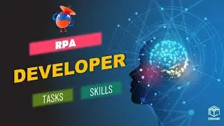 RPA | Robotic Process Automation | RPA Developer | RPA Developer Tasks | RPA Developer Skills