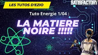 Tuto énergie 1/4 La Matière noire !!!