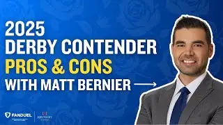 Kentucky Derby Contender Pros & Cons with Matt Bernier