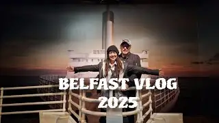 BELFAST VLOG 49 + Hop on Hop off Bus / Titanic Experience 2025