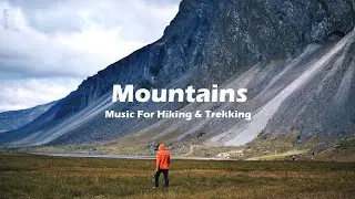 Music For Mountain Videos - Travel & Adventure Music (Free Hiking Music)