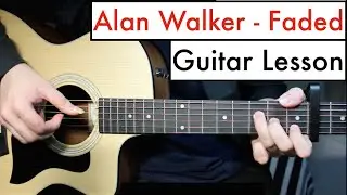 Alan Walker - Faded | Guitar Lesson (Tutorial) Chords