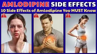 10 Amlodipine Side Effects Doctors Won&rsquo;t Warn You