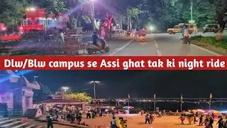 dlw varanasi to assi ghat night ride| night view of assi ghat | varanasi city night ride #varanasi