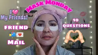 Mask Monday 08/01/22 10 Personal Questions, and Friend Mail 