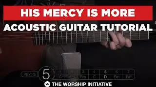 His Mercy Is More // Hymns Live - Acoustic Guitar Tutorial