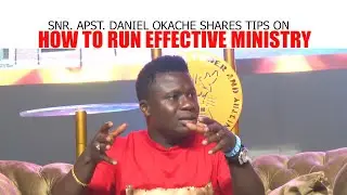TIPS ON HOW TO RUN EFFECTIVE MINISTRY BY: SNR. APST. DANIEL OGAR OKACHE