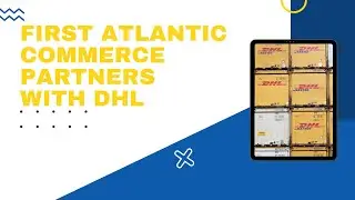 First Atlantic Commerce Partners with DHL & Fygaro