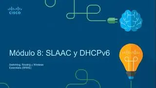 SLAAC Y DHCPv6 MODULO 8 CCNA 2