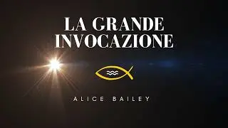 La Grande Invocazione - Alice Bailey