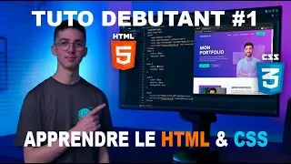 Apprendre le HTML & CSS : Créez votre premier site web de A à Z (Tuto Débutant #1)