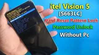 itel Vision 5 (S663LC) Hard Reset | Itel Vision 5 Pattern&Password Unlock | Without Pc 2022 FRP Lock