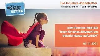 Best-Practice-WebTalk &bdquo;Ideen f&uuml;r einen &lsquo;Neustart&rsquo; am Beispiel Hanau-aufLADEN&ldquo;