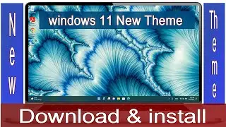 Windows 11 New Theme Download and install | windows 11 theme